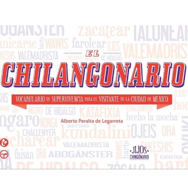 Chilangos y sus chingadas palabras